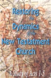 Picture of Acts 1-5 Restoring The Dynamics Of The New Testament Church