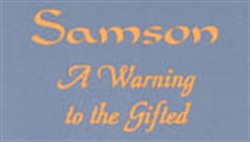 Picture of Samson  A Warning To The Gifted