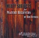 Picture of Meaty Subjects For Mature Believers