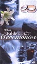 Picture of What The Bible Teaches About Sacred Ceremonies