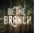 Picture of Be the Branch