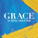 Picture of Grace is Still Greater