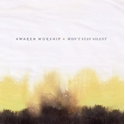 Picture of Awaken Worship Wont Stay Silent