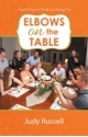 Picture of Elbows on the Table: Simple Ways to Make Gathering Fun