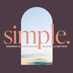 Picture of Simple: Ordering Our Lives Around What Really Matters