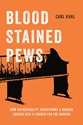 Picture of Blood Stained Pews: How Vulnerability Transforms a Broken Church into a Church for the Broken